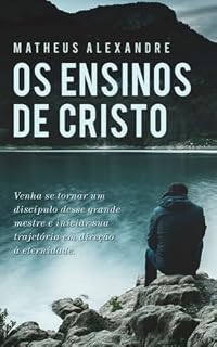 Livro OS ENSINOS DE CRISTO (Vida e Obra de Jesus Cristo Livro 1)