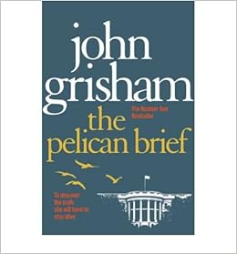 The Pelican Brief Author John Grisham Published On October 2010 John Grisham Amazon Com Books The Pelican Brief Author John Grisham Published On October 2010 John Grisham Amazon Com Books