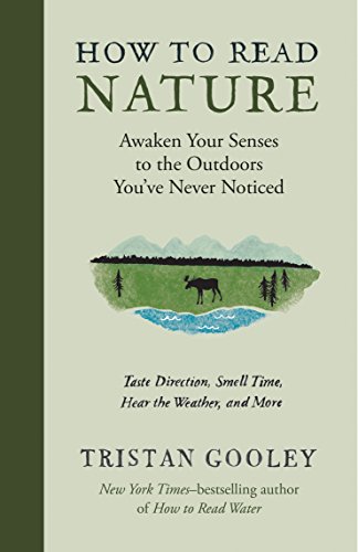 Download How to Read Nature: Awaken Your Senses to the Outdoors You've Never Noticed