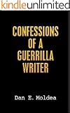 Confessions of a Guerrilla Writer: Adventures in the Jungles of Crime, Politics, and Journalism