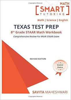 Amazon Com Texas Test Prep Staar Math Workbook Grade 8 Largest Number Of High Quality Practice Problems Categorized In 4 Main Sections Of Staar Smart Math Tutoring Workbook Series 9781796233469 Maheshwari Savita Books