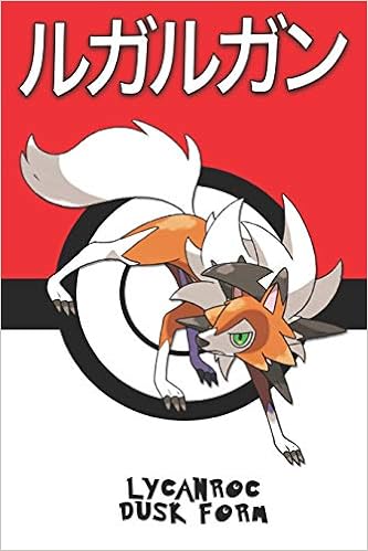 Amazon Lycanroc Dusk Form ルガルガン Pokemon Notebook Blank Lined Journal Legends Lickitung Breeds
