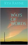 Ways of Words by Kya Rayne
