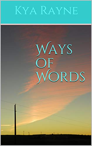 Ways of Words by Kya Rayne