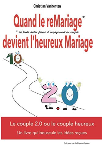 Quand le reMariage devient l'heureux Mariage: Le (veritable) secret du couple heureux (French Editio by Christian Vanhenten
