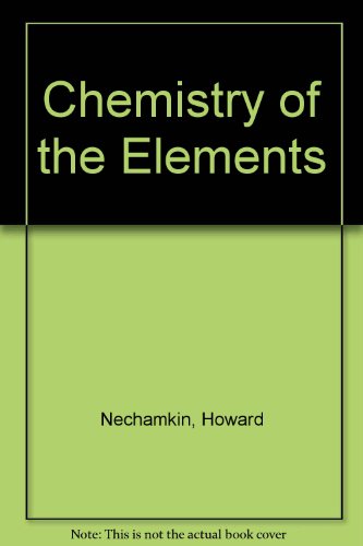 Chemistry of the Elements - Howard Nechamkin