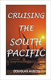 Front cover for the book Cruising the South Pacific by Douglas Austin