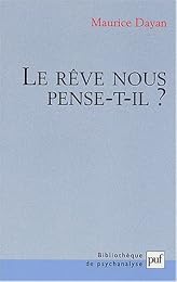Le  rêve nous pense-t-il ?