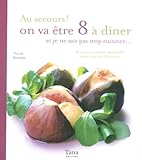 Au secours ! On va être 8 à dîner (French Edition) by