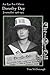 An Eye For Others: Dorothy Day, Journalist: 1916-1917