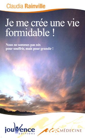 Je me crée une vie formidable !