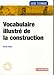 Vocabulaire illustré de la construction by