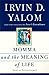 Momma And The Meaning Of Life: Tales From Psychotherapy