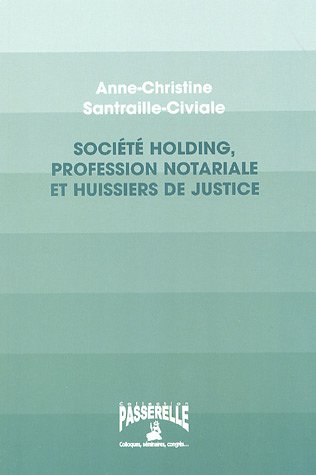 Société holding, profession notariale et huissiers de justice