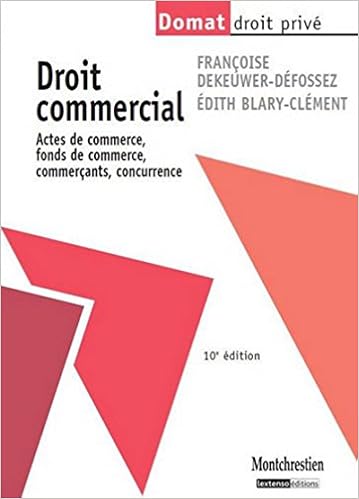 Amazon Fr Droit Commercial Actes De Commerce Fonds De Commerce Commercants Concurrence 10eme Edition Dekeuwer Defossez Francoise Blary Clement Edith Livres