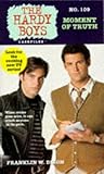 Moment of Truth (The Hardy Boys Case File, No.109)