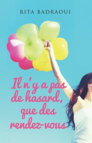 Il n'y a pas de hasard, que des rendez-vous: Roman de développement personnel (French Edition) Il n'y a pas de hasard, que des rendez-vous: Roman de développement personnel (French Edition)