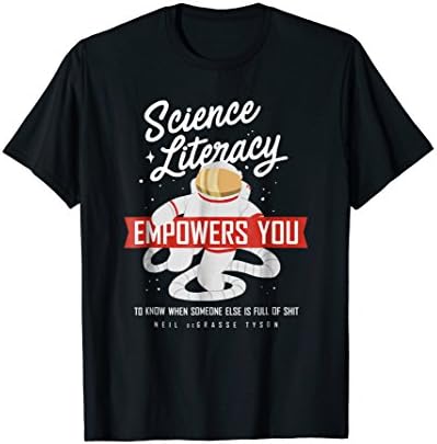 Science Literacy Quote Astronaut T-Shirt