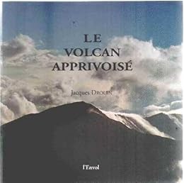 Le  volcan apprivoisé
