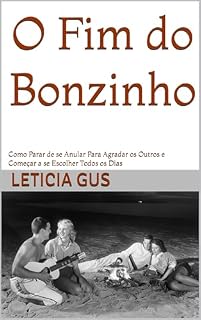 Livro O Fim do Bonzinho: Como Parar de se Anular Para Agradar os Outros e Começar a se Escolher Todos os Dias