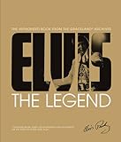 Elvis: The Legend: The Authorized Book from the Graceland® Archives by Gillian G. Gaar
