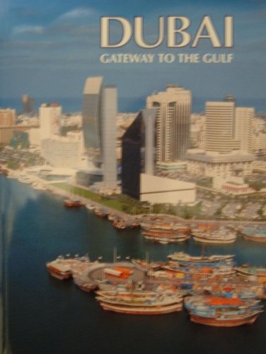 ARABIAN HERITAGE SERIES: DUBAI - GATEWAY TO THE GULF.