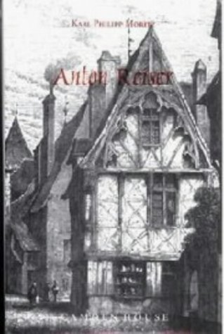 Anton Reiser: A Psychological Novel (Studies In German Literature Linguistics And Culture)