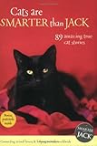 Cats Are Smarter Than Jack: 89 Amazing True Cat Stories by Lisa Richardson, Jenny Campbell