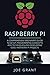 Raspberry Pi: A Comprehensive Beginner's Guide to Setup, Programming(Concepts and techniques) and Developing Cool Raspberry Pi Projects primary