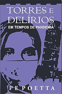 Livro Torres e Delírios: Em tempos de pandemia