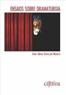 Livro Ensaios sobre dramaturgia: do clássico ao contemporâneo