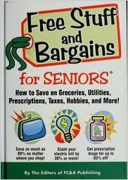 Free Stuff And Bargains For Seniors Editors Of Fc A Publishing Amazon Com Books