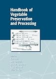 Handbook of Vegetable Preservation and Processing, , 0824743016