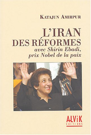 L' Iran des réformes avec Shirin Ebadi, prix Nobel de la paix