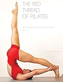 The Red Thread: The Integrated System and Variations of Pilates - The Mat by 