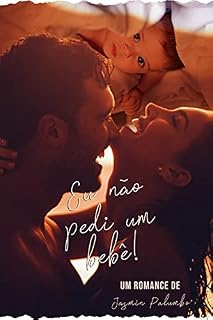 Livro Eu não pedi um bebê!