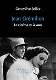 Jean Grémillon: Le cinéma est à vous (Librairie Klincksieck - Serie Arts-Esthetique) (French Edit by 