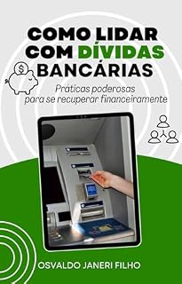 Livro Como Lidar com Dívidas Bancárias: Práticas poderosas para se recuperar financeiramente