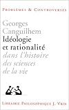 Ideologie Et Rationalite Dans L'histoire Des Sciences De La Vie (Problemes & Controverses) (French E by 