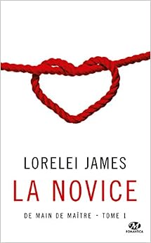 De main de maître, Tome 1: La Novice, by Lorelei James De main de maître, Tome 1: La Novice, by Lorelei James