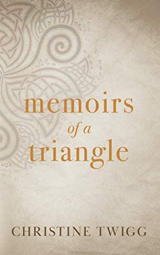 Memoirs of a Triangle by Christine Twigg