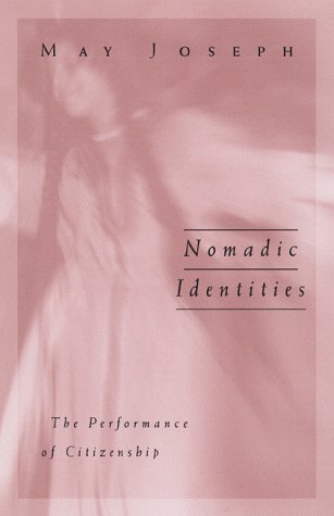 Nomadic Identities: The Performance of Citizenship