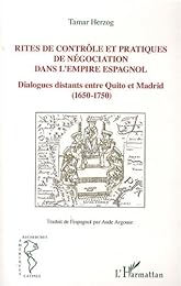 Rites de contrôle et pratiques de négociation dans l'Empire espagnol