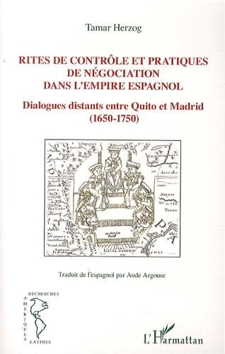 Rites de contrôle et pratiques de négociation dans l'Empire espagnol