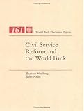 Civil Service Reform and the World Bank, Nellis, John R. and Nunberg, Barbara, 082132117X
