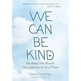 We Can Be Kind: Healing Our World One Kindness at a Time