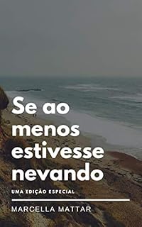 Livro Se ao menos estivesse nevando: Os dois contos preferidos dos leitores de "O movimento do Oceano".