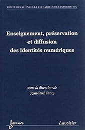 Enseignement, préservation et diffusion des identités numériques