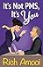 It's Not PMS, It's You by Rich Amooi