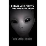 Where Are They?: And why haven't we found them yet?